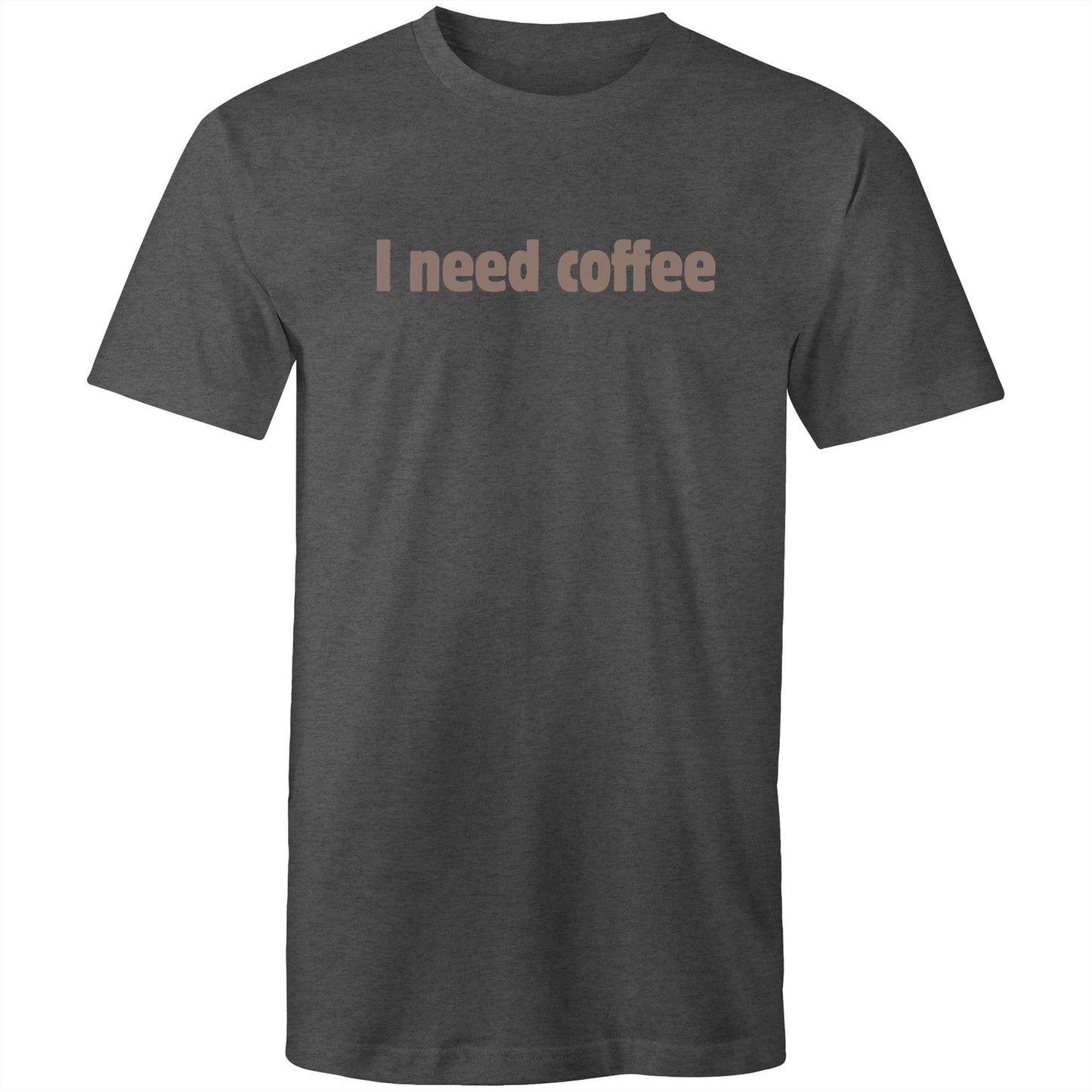 I Need Coffee - Brown