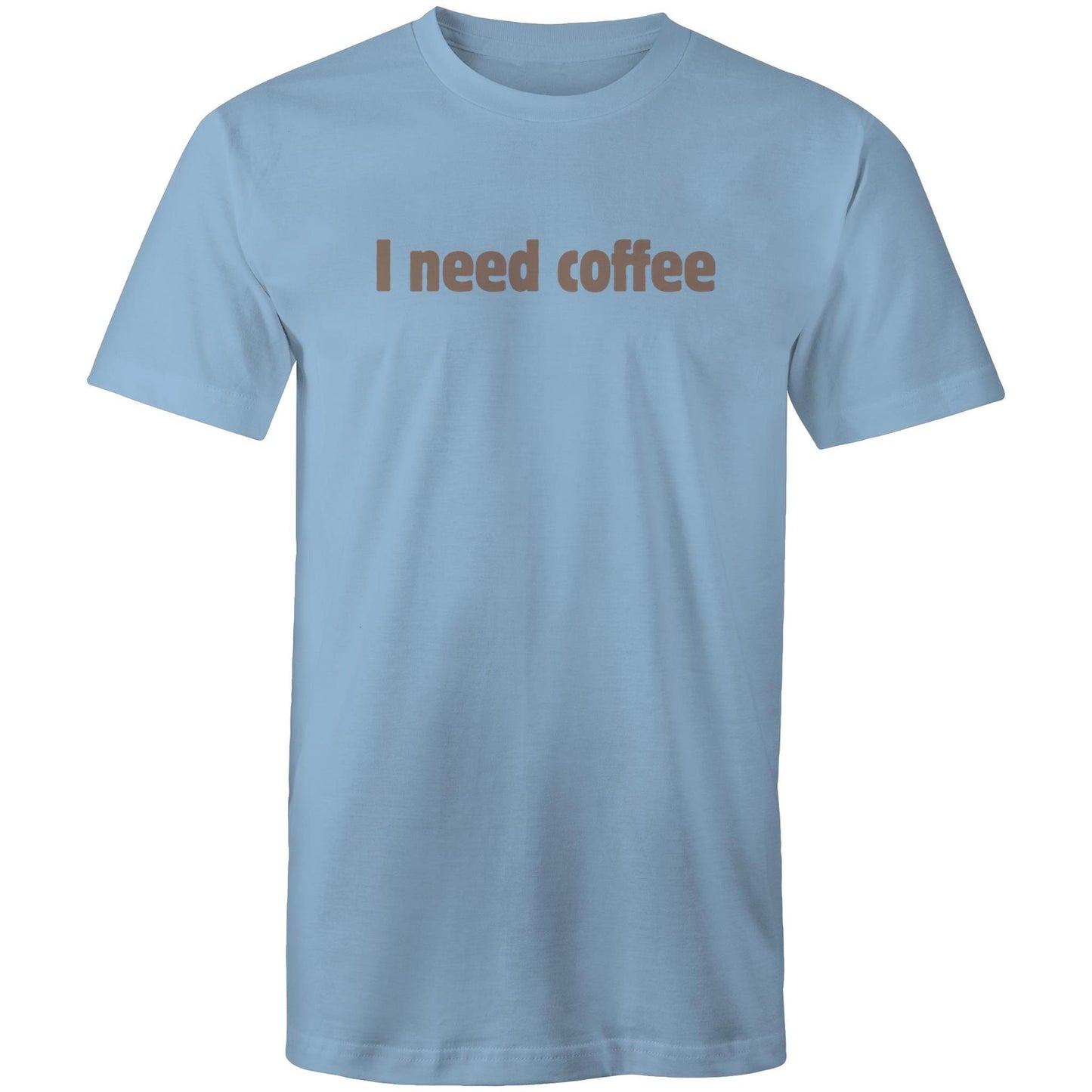 I Need Coffee - Brown