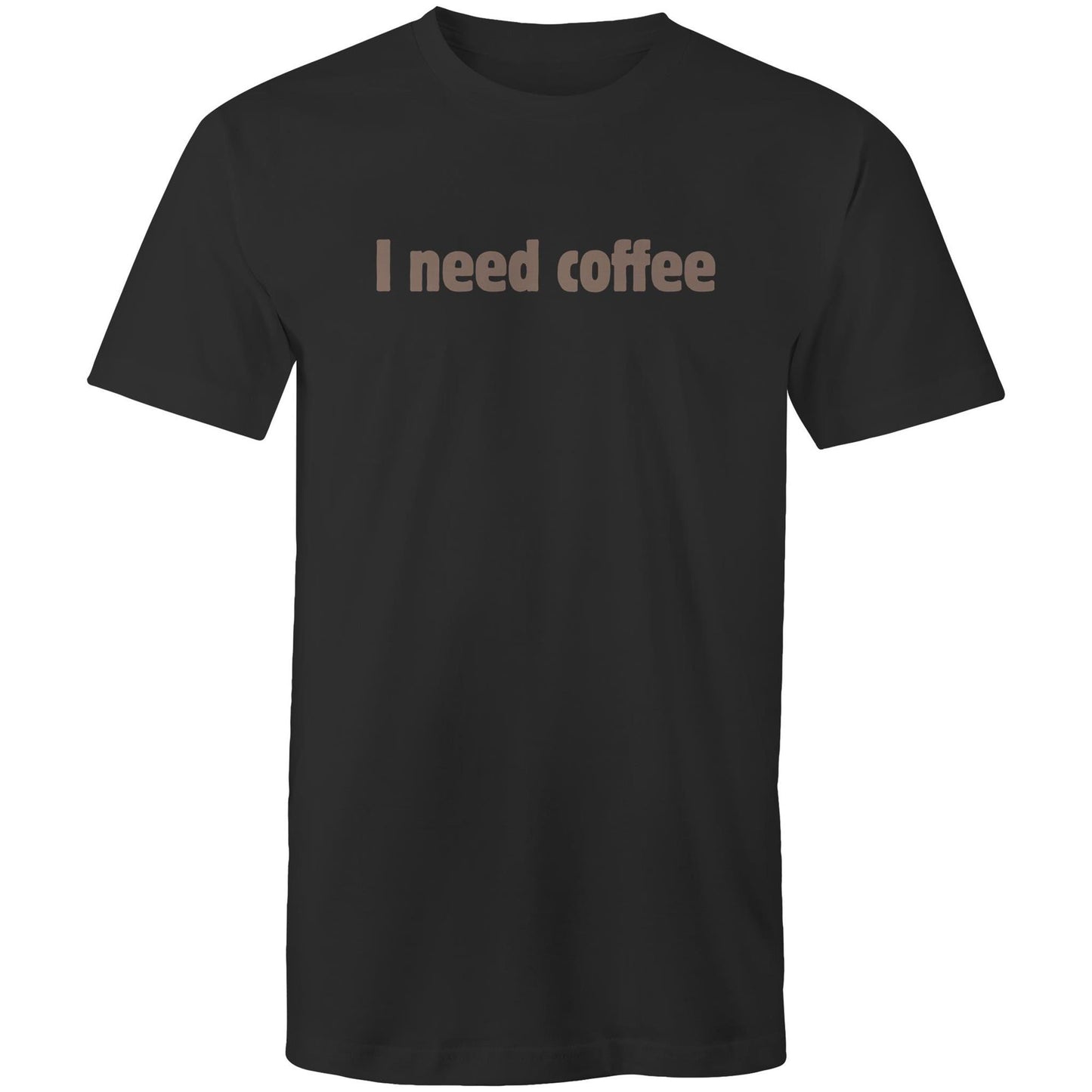 I Need Coffee - Brown